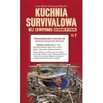 KUCHNIA SURVIVALOWA BEZ EKWIPUNKU GOTOWANIE W TERENIE CZĘŚĆ 2 ARTUR BUKŁA