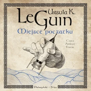 Miejsce początku Ursula K. Le Guin - Audiobooki - fantastyka i horror Miejsce początku Ursula K. Le Guin - Audiobooki - fantastyka i horror - miniaturka - grafika 1