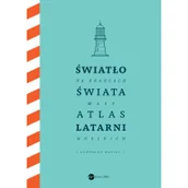 Filologia i językoznawstwo - Wielka Litera Światło na krańcach świata Mały atlas latarni morskich - miniaturka - grafika 1