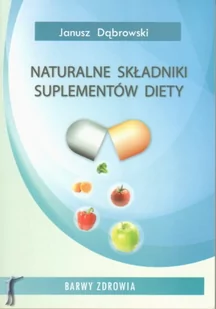 Naturalne składniki suplementów diety - Zdrowie - poradniki - miniaturka - grafika 1