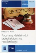 Podręczniki dla liceum - WSiP Branża turystyka i hotelarstwo. Podstawy działalności przedsiębiorstwa hotelarskiego. Technik hotelarstwa. Kwalifikacja T.11 i T.12. REA. Nauczanie za - miniaturka - grafika 1