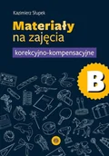 Podręczniki dla szkół wyższych - Materiały na zajęcia korekcyjno-kompensacyjne Część B - Kazimierz Słupek - książka - miniaturka - grafika 1