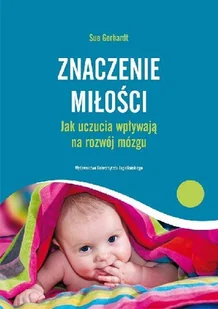 Znaczenie Miłości jak Uczucia Wpływają na Rozwój Mózgu - Pedagogika i dydaktyka - miniaturka - grafika 1
