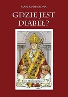Filozofia i socjologia - Gdzie Jest Diabeł Marek Kruszona - miniaturka - grafika 1