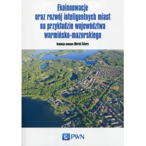 Ekoinnowacje oraz rozwój inteligentnych miast na przykładzie województwa warmińsko-mazurskiego - Wydawnictwo Naukowe PWN