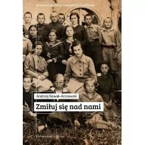 Prószyński Zmiłuj się nad nami - Andrzej Nowak-Arczewski - Historia świata - miniaturka - grafika 1