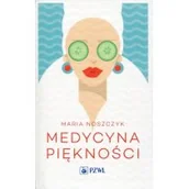 Zdrowie - poradniki - Wydawnictwo Lekarskie PZWL Medycyna piękności - Maria Noszczyk - miniaturka - grafika 1