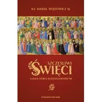 Marek Wójtowicz SJ Szczęśliwi święci Ludzie ośmiu Błogosławieństw - Religia i religioznawstwo - miniaturka - grafika 3