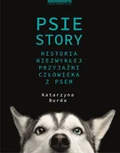 Pamiętniki, dzienniki, listy - Psie story. Historia niezwykłej przyjaźni człowieka z psem - miniaturka - grafika 1