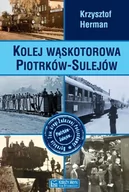 Historia Polski - Kolej wąskotorowa Piotrków-Sulejów - Herman Krzysztof - miniaturka - grafika 1