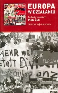 Oficyna Naukowa Ewa Pajestka-Kojder Europa w działaniu - Piotr Żuk - Filozofia i socjologia - miniaturka - grafika 1