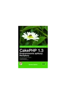 Helion CakePHP 1.3. Programowanie aplikacji. Receptury - Iglesias Mariano - Książki o programowaniu - miniaturka - grafika 4