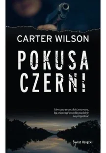 Świat Książki Pokusa czerni - CARTER WILSON - Thrillery - miniaturka - grafika 3