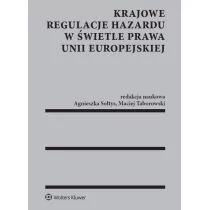 Sołtys Agnieszka, Taborowski Maciej Krajowe regulacje hazardu w świetle prawa Unii Europejskiej