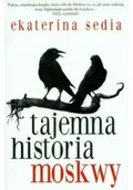 Felietony i reportaże - Tajemna historia Moskwy - miniaturka - grafika 1
