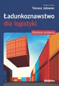 Podręczniki dla szkół wyższych - Difin Ładunkoznawstwo dla logistyki. Wybrane problemy Tomasz Jałowiec - miniaturka - grafika 1
