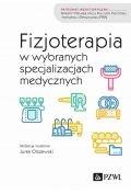 Książki medyczne - Fizjoterapia w wybranych specjalizacjach medycznych - miniaturka - grafika 1