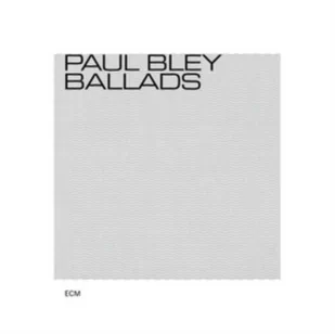 TOUCHSTONES BALLADS Paul Bley Płyta CD) - Jazz, Blues - miniaturka - grafika 1