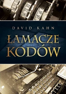Łamacze kodów. Historia kryptologii - Felietony i reportaże - miniaturka - grafika 1