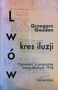 Lwów kres iluzji Grzegorz Gauden - Proza - miniaturka - grafika 1