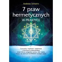 7 praw hermetycznych w praktyce. Ćwiczenia, inspiracje i medytacje z duchowym przewodnikiem, dzięki którym osiągniesz wyższy stan umysłu stając się twórczym architektem swojego życia - Ezoteryka - miniaturka - grafika 1