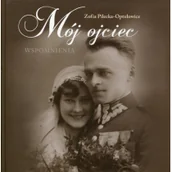 Książki o muzyce - Mój ojciec - Pilecka-Optułowicz Zofia - miniaturka - grafika 1