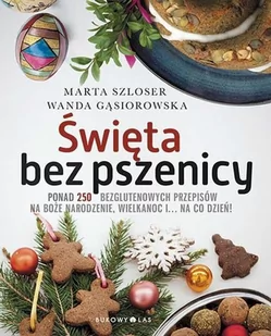 Bukowy Las Święta bez pszenicy - Marta Szloser, Wanda Gąsiorowska - Książki kucharskie - miniaturka - grafika 1