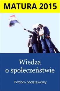 Opracowanie arkuszy CKE Matura. Wiedza o społeczeństwie. Poziom podstawowy - E-booki - podręczniki - miniaturka - grafika 1