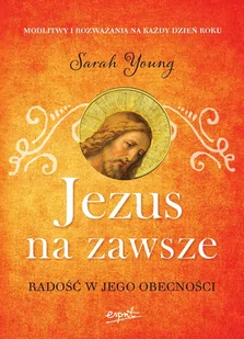 JEZUS NA ZAWSZE RADOŚĆ W JEGO OBECNOŚCI Sarah Young - Religia i religioznawstwo - miniaturka - grafika 1