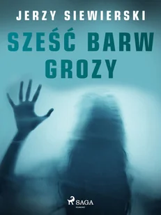 Sześć barw grozy - Jerzy Siewierski - ebook - Kryminały - miniaturka - grafika 1