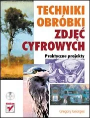 Techniki obróbki zdjęć cyfrowych. Praktyczne projekty - Grafika i DTP - miniaturka - grafika 1