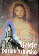 Felietony i reportaże - Dzieje parafii Szówsko - miniaturka - grafika 1