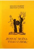 Poezja - Rosnąć można tylko z ziemi - miniaturka - grafika 1