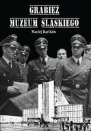 Historia świata - Grabież Muzeum Śląskiego - miniaturka - grafika 1