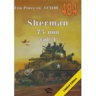 Felietony i reportaże - Janusz Ledwoch Sherman 75 mm vol I Tank Power vol CCXVIII 484 - miniaturka - grafika 1