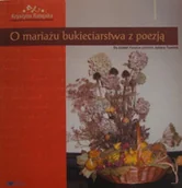 Poezja - O mariażu bukieciarstwa z poezją - miniaturka - grafika 1