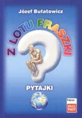 Aforyzmy i sentencje - Z lotu fraszki. Pytajki - miniaturka - grafika 1