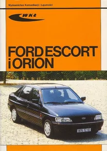 Wydawnictwa Komunikacji i Łączności WKŁ Ford Escort i Orion - Wacław Sobolewski - Poradniki motoryzacyjne - miniaturka - grafika 1