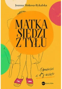 Mokosa-Rykalska Joanna Matka siedzi z tyłu - Rozrywka i humor - miniaturka - grafika 2