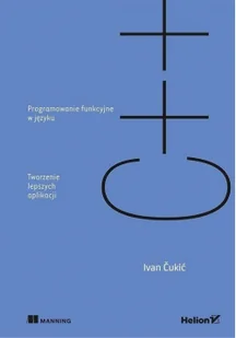 Ivan Čukić Programowanie funkcyjne w języku C+ Tworzenie lepszych aplikacji - Książki o programowaniu - miniaturka - grafika 2