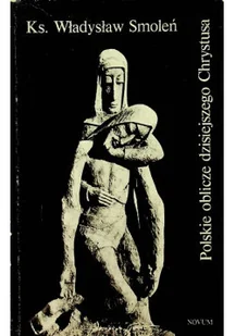 Polskie oblicze dzisiejszego Chrystusa - Religia i religioznawstwo - miniaturka - grafika 1