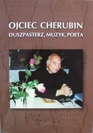 Biografie i autobiografie - Ojciec Cherubin Duszpasterz muzyk poeta - miniaturka - grafika 1