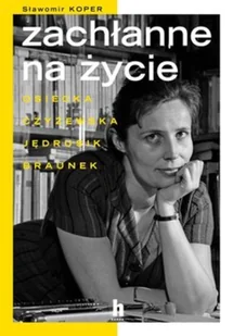 Zachłanne na miłość Koper Sławomir - Biografie i autobiografie - miniaturka - grafika 2