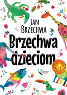 Powieści i opowiadania - BRZECHWA DZIECIOM - miniaturka - grafika 1