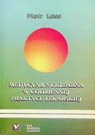 Książki medyczne - Medycyna nuklearna w codziennej praktyce lekarskiej - miniaturka - grafika 1