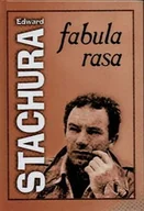 Publicystyka - C&T Fabula rasa - Edward Stachura - miniaturka - grafika 1