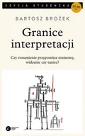 Literatura popularno naukowa dla młodzieży - GRANICE INTERPRETACJI WYD 3 Bartosz Brożek OD 24,99zł - miniaturka - grafika 1