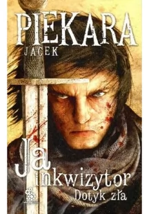 Fabryka Słów Ja, inkwizytor. Dotyk zła - Jacek Piekara - Fantasy - miniaturka - grafika 2