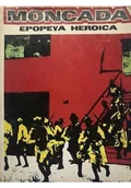 Książki o kulturze i sztuce - Moncada epopeya heroica - miniaturka - grafika 1