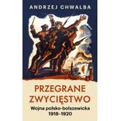 Historia świata - Przegrane zwycięstwo Andrzej Chwalba - miniaturka - grafika 1